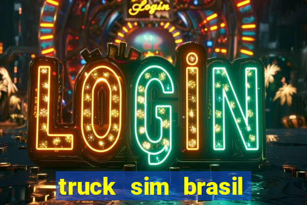 truck sim brasil dinheiro infinito